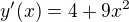 $y'(x)=4+9x^2$