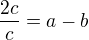 $\frac{2c}{c}=a-b$
