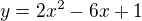 $y=2x^{2}-6x+1$