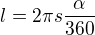 $l=2\pi s\frac{\alpha}{360}$