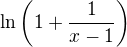 $\ln\(1+\frac{1}{x-1}\)$