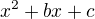 $x^2+bx+c$