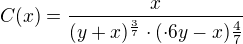 $C(x)=\frac{x}{(y+x)^{\frac{3}{7}}\cdot (\cdot 6y-x)\frac{4}{7}}$
