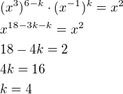 $(x^3)^{6-k}\cdot(x^{-1})^k=x^2\nlx^{18-3k-k}=x^2\nl18-4k=2\nl4k=16\nlk=4$