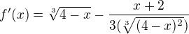 $f'(x)=\sqrt[3]{4-x}-\frac{x+2}{3(\sqrt[3]{(4-x)^2})}$