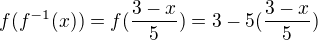 $f(f^{-1}(x))=f(\frac{3-x}{5})=3-5(\frac{3-x}{5})$