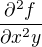 $\frac{\partial^2 f} {\partial x^2y}$