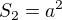 $S_2=a^2$
