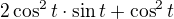 kopírovat do textarea $2\cos ^{2}t\cdot \sin t+\cos ^{2}t$