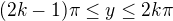 $(2k-1)\pi \le y \le 2k\pi$