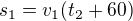 $s_1=v_1(t_2+60)$