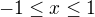 $-1\leq {x}\leq 1$