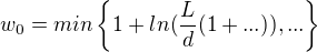 $w_{0}=min\{1+ln(\frac{L}{d}(1+...)),...\}$