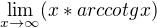 $\lim_{ x \to \infty} (x*arccotg x)$