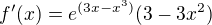 $f'(x)=e^{(3x-x^{3})} (3-3x^2)$