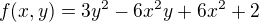 $f(x,y)=3y^2-6x^2y+6x^2+2$