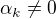 $\alpha_k\neq0$