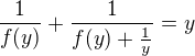 $\frac{1}{f(y)}+\frac{1}{f(y)+\frac{1}{y}}=y$