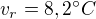 $v_{r}=8,2^\circ C$