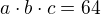$a\cdot b\cdot c = 64$