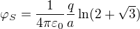 kopírovat do textarea $\varphi_S=\frac1{4\pi\varepsilon_0}\frac qa\ln(2+\sqrt3)$