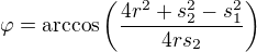 $\varphi=\arccos\(\frac{4r^2+s_2^2-s_1^2}{4rs_2}\)$