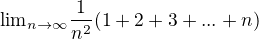 ${\lim}\limits_{n \to \infty}\frac{1}{n^2 }(1+2+3+...+n)$