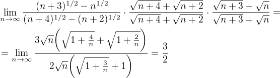 $\lim_{n\to \infty } \frac{(n+3)^{1/2}-n^{1/2}}{(n+4)^{1/2}-(n+2)^{1/2}}\cdot \frac{\sqrt{n+4}+\sqrt{n+2}}{\sqrt{n+4}+\sqrt{n+2}}\cdot \frac{\sqrt{n+3}+\sqrt{n}}{\sqrt{n+3}+\sqrt{n}}=\nl =\lim_{n\to \infty }\frac{3\sqrt{n}\bigg(\sqrt{1+\frac{4}{n}}+\sqrt{1+\frac{2}{n}}\bigg)}{2\sqrt{n}\bigg(\sqrt{1+\frac{3}{n}}+1\bigg)}=\frac{3}{2}$