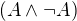 $(A \wedge \neg A)$