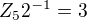 $Z_5 2^{-1} = 3$