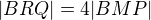 $|BRQ|=4|BMP|$