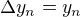 $\Delta y_n = y_n$