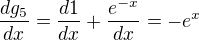 $\frac{dg_{5}}{dx}=\frac{d1}{dx}+\frac{e^{-x}}{dx}=-e^{x}$