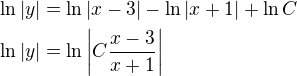 $\ln |y| = \ln|x-3| - \ln|x+1| + \ln C \nl \ln|y| = \ln \left| C \frac{x-3}{x+1} \right|$