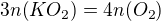 $3n(KO_2)=4n(O_2)$