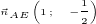 $\vec n_{\tiny AE}\left(1\,;\quad -\frac 12\right)$