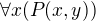 $\forall x(P(x,y))$