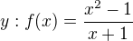 $y: f(x) = \frac{x^{2}-1}{x+1}$