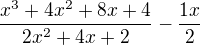 kopírovat do textarea $ \frac{x^3+4x^2+8x+4}{2x^2+4x+2}-\frac{1x}{2}$