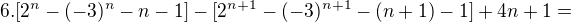 $6.[2^{n}-(-3)^{n}-n-1] - [2^{n+1}-(-3)^{n+1}-(n+1)-1]+4n+1 =$