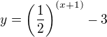 $y=\(\frac {1}{2}\)^ {(x+1)} -3$