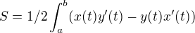 $S=1/2\int_{a}^{b}(x(t)y'(t)-y(t)x'(t))$