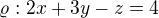 $\varrho :2x+3y-z=4$