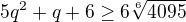 $5q^2+q+6\geq 6\sqrt[6]{4095}$
