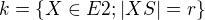 $k=\{X \in E2 ;|XS|=r\}$