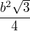 $\frac{b^2\sqrt 3}{4}$
