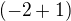 $ (-2+1)$