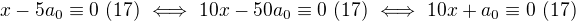 $x-5a_0\equiv0\ (17) \ \Longleftrightarrow\ 10x-50a_0\equiv0\ (17)\ \Longleftrightarrow\ 10x+a_0\equiv0\ (17)$