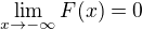 $\lim\limits_{x\to-\infty} F(x)=0$