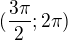$(\frac{3\pi }{2} ; 2\pi )$